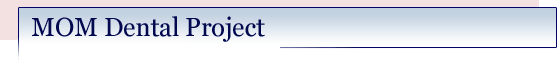 MOM Dental Project